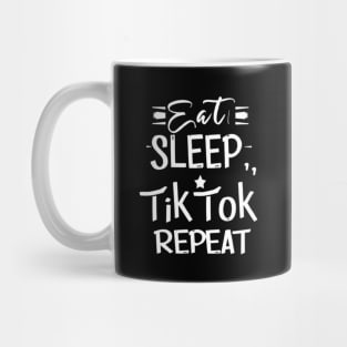 Eat Sleep TikTok Repeat. Mug